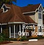 Image result for Rent:2 Own Homes