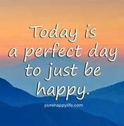 Image result for Today Is a Good Day to Be Happy White Background