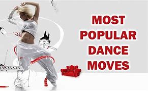 Image result for Most Popular Dance Moves