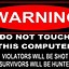 Image result for 1 Don't Touch My Computer