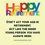 Image result for Retirement Quotes for Men