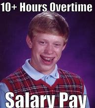 Image result for Overtime Pay Meme