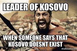 Image result for Kosova Meme