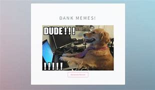 Image result for Dank Meme Maker