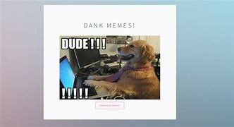 Image result for Dank Meme Generator