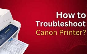 Image result for Troubleshoot Canon Printer