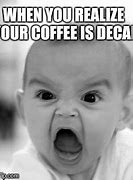 Image result for Decaf Coffee Meme