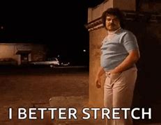 Image result for Stand Up and Stretch Meme