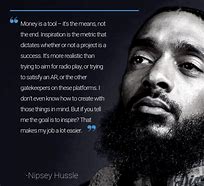 Image result for Nipsey Hussle Most Famous Quote