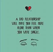 Image result for Good/Bad Relationship Quotes