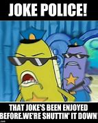 Image result for Spongebob Police Meme