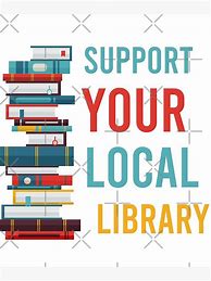 Image result for Support Your Local Library Graphic
