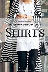 Image result for Find Put On Plain White Shirt Some Pictures