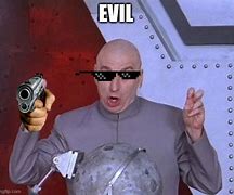 Image result for Funny Dr. Evil Memes