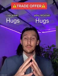 Image result for Trade Offer Hug Meme