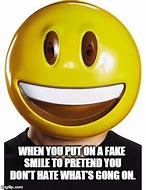 Image result for Unhappy Person Pretending to Be Happy Meme