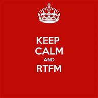 Image result for Keep Kalm and Rtfm