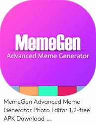 Image result for Meme Gen