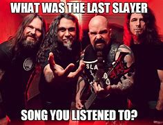 Image result for Slayer Band Memes
