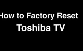 Image result for Reset Toshiba Smart TV