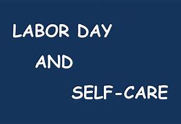 Image result for Labor Day Self-Care