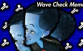 Image result for Checl Wave Dank Meme
