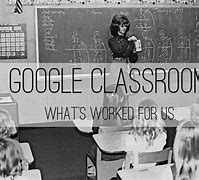 Image result for Google Classroom Examples