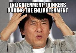 Image result for Enlightenment Man Meme