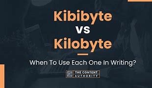 Image result for Difference Between Kibibyte and Kilobyte