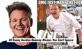 Image result for Gordon Ramsay Memes