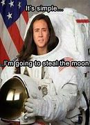 Image result for Steal the Moon Meme