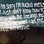 Image result for Sorry I Messed Up Your Life
