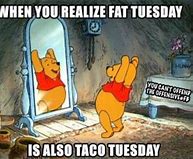 Image result for Fat Tuesday Meme Taco