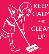 Image result for Keep Calm and Clean