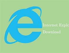 Image result for Internet Explorer Download for PC