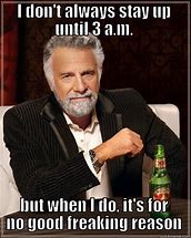 Image result for Staying Up Late Meme
