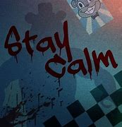 Image result for Stay Calm Lyrics F-NaF