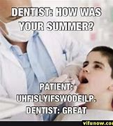 Image result for Dentist Appointment Meme