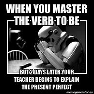 Image result for Present Perfect Meme