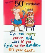 Image result for Funny 50th Birthday Quotes