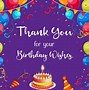 Image result for Birthday Wish Thank You