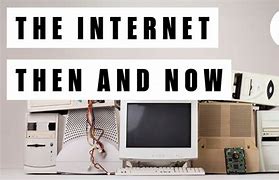 Image result for Before and Now Internet