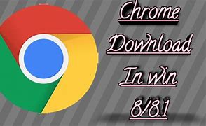 Image result for Google Chrome Download for Windows 8
