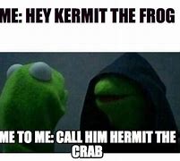 Image result for Kermit the Crab Meme