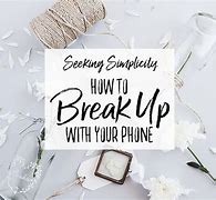 Image result for Break From Phone