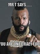 Image result for You Are Crazy Meme