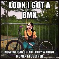 Image result for Funniest BMX Memes