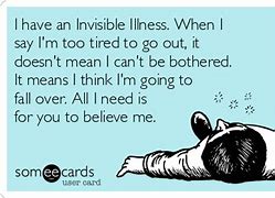 Image result for It Doesn't Mean My Sickness Is Invisible