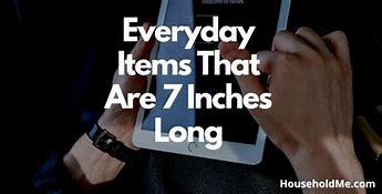 Image result for 7 Inch Objects