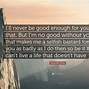 Image result for You Will Never Be Me Quotes